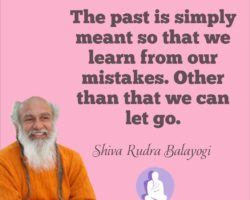 The past is simply meant so that we can learn from our mistakes