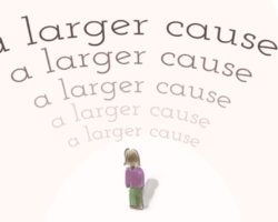 Thinking of a larger cause