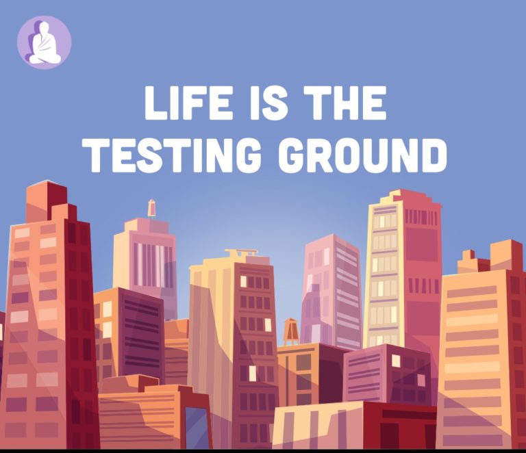 Life is the testing ground for our practice Jangama Meditation