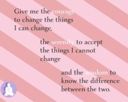 Courage to change and serenity to accept.